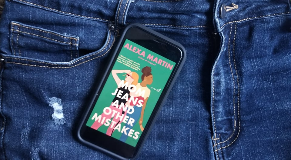 Alexa Martin’s “Mom Jeans and Other Mistakes”