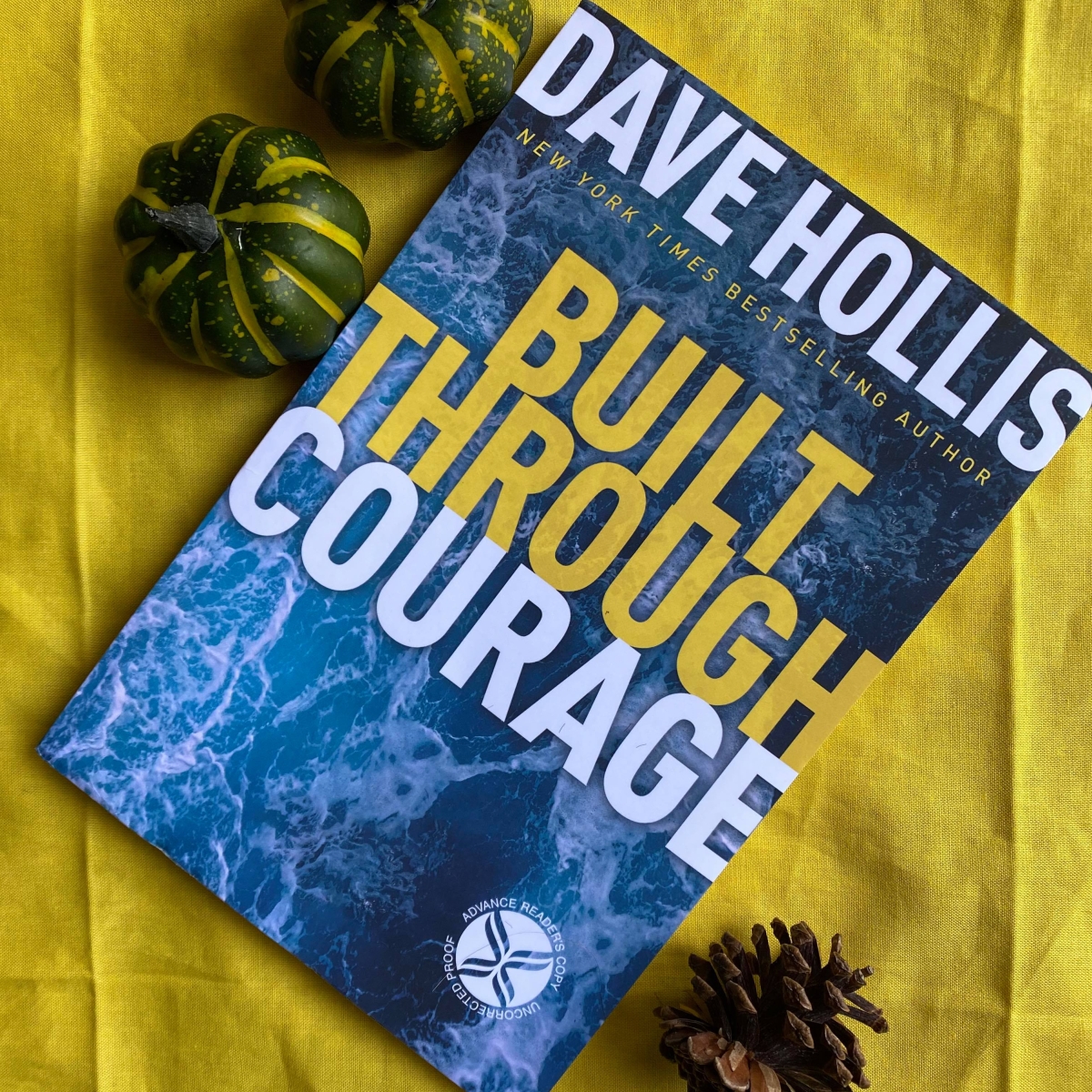 Dave Hollis is “Built Through Courage”
